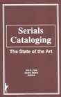 Serials Cataloging The State of the Art