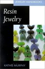Resin Jewelry (Jewelry Handbooks)
