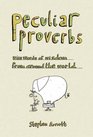 Peculiar Proverbs Weird Words of Wisdom from Around the World