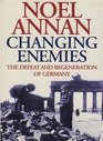 Changing Enemies The Defeat and Regeneration of Germany
