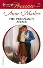 The Pregnancy Affair (Harlequin Presents, No 2629)