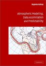 Atmospheric Modeling Data Assimilation and Predictability