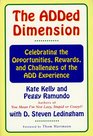 The ADDED DIMENSION CELEBRATING THE OPPORTUNITIES REWARDS AND CHALLENGES OF THE ADD EXPERIENCE