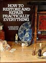 How to restore and repair pratically everything