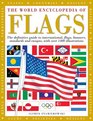 The World Encyclopedia of Flags The definitive guide to international flags banners standards and ensigns with over 400 illustrations