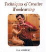 Techniques of Creative Woodcarving