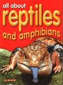 All About Reptiles and Amphibians