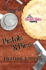 Pistols & Pies (Sweet Bites Book 2) (Sweet Bites Mysteries) (Volume 2)