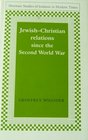 JewishChristian Relations Since the Second World War