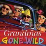 Grandmas Gone Wild