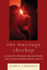 The Marriage Checkup A Scientific Program for Sustaining and Strengthening Marital Health