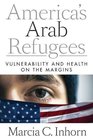 Americas Arab Refugees Vulnerability and Health on the Margins
