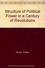 Structure of Political Power in a Century of Revolutions