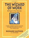 The Wizard of Work 88 Pages to Your Next Job  A Simple Straightforward JobSearch Book for People Who'd Rather Be Working Than Reading a Book
