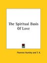 The Spiritual Basis Of Love
