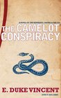 The Camelot Conspiracy A Novel of the Kennedys Castro and the CIA