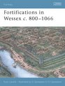 Fortress 14: Fortifications in Wessex  c. 800-1016: The Defenses of Alfred the Great Against the Vikings