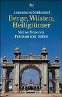 Berge Wsten Heiligtmer Meine Reisen in Pakistan und Indien