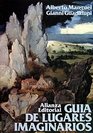 Guia de lugares imaginarios/ Guide of Imaginary Places