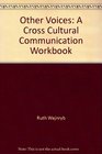 Other Voices A Cross Cultural Communication Workbook