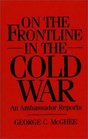 On the Frontline in the Cold War An Ambassador Reports