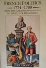 French Politics 17741789 From the Accession of Louis XVI to the Bastille