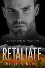 Retaliate A Good Men Doing Bad Things Novel