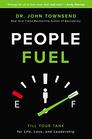 People Fuel Fill Your Tank for Life Love and Leadership