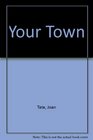 YOUR TOWN