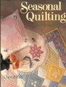 Seasonal Quilting: A Year in Stitches