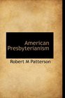 American Presbyterianism