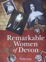 Remarkable Women of Devon
