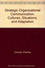 Strategic Organizational Communication Cultures Situations and Adaptation