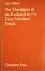 The Theologies of the Eucharist in the Early Scholastic Period A Study of the Salvific Function of the Sacrament according to the Theologians c1080c1220