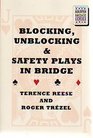 Blocking Unblocking and Safety Plays in Bridge