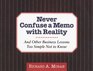 Never Confuse a Memo With Reality  And Other Business Lessons Too Simple Not To Know