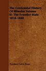 The Centennial History Of Illinoise Volume II The Frontier State 18181848