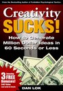 Creativity Sucks How to Generate Million Dollar Ideas in 60 Seconds or Less
