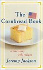 The Cornbread Book A Love Story with Recipes