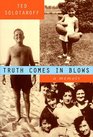 Truth Comes in Blows A Memoir