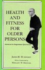 Health and Fitness for Older Persons Answers to Important Questions