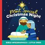 The Most Special Christmas Night (Bible Infographics for Little Ones)