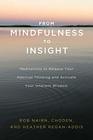 From Mindfulness to Insight: Meditations to Release Your Habitual Thinking and Activate Your Inherent Wisdom