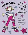 Groovy Chick Let's Party