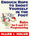 Enough Rope to Shoot Yourself in the Foot Rules for C and C Programming