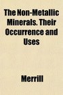 The NonMetallic Minerals Their Occurrence and Uses