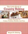 The Little Book of Country Baking Classic Recipes for Cakes Cookies Breads and Pies