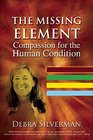 The Missing Element: Compassion for the Human Condition