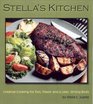Stella's Kitchen: Creative Cooking for Fun, Flavor, and a Lean, Strong Body
