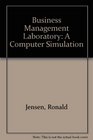 Business Management Laboratory A Computer Simulation